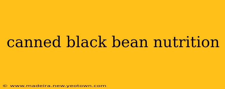 canned black bean nutrition