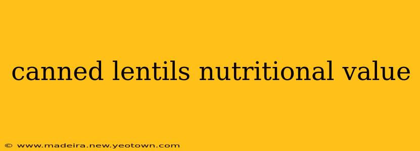 canned lentils nutritional value