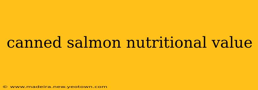 canned salmon nutritional value