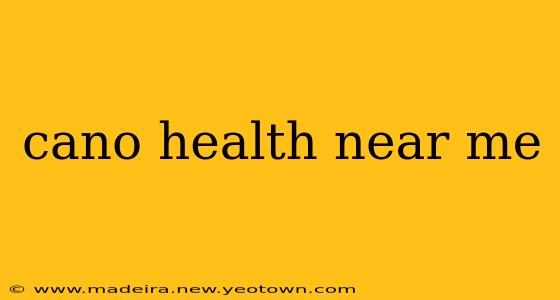 cano health near me