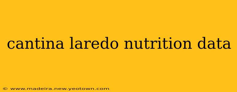cantina laredo nutrition data