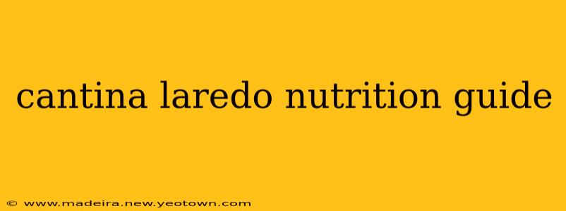 cantina laredo nutrition guide