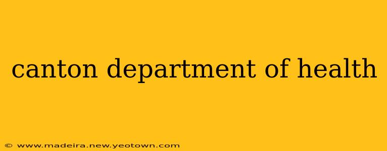 canton department of health