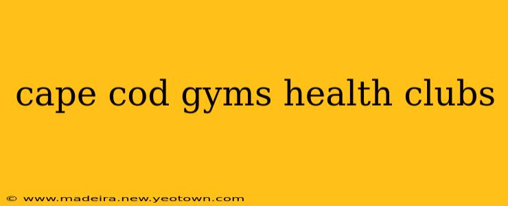cape cod gyms health clubs