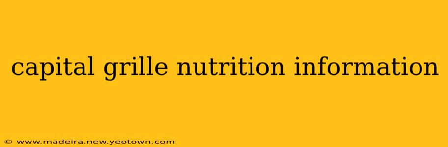 capital grille nutrition information