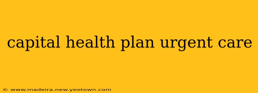 capital health plan urgent care