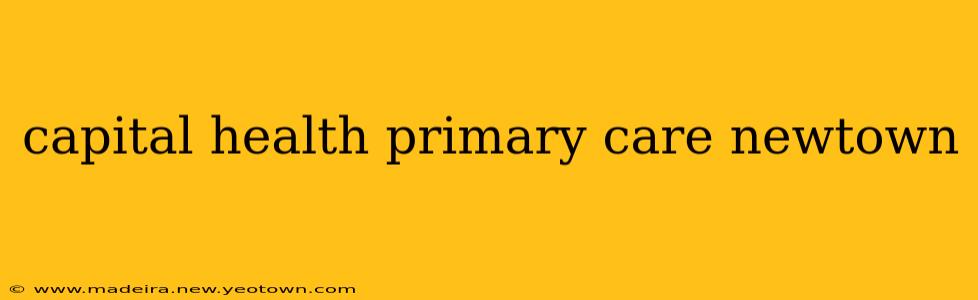capital health primary care newtown
