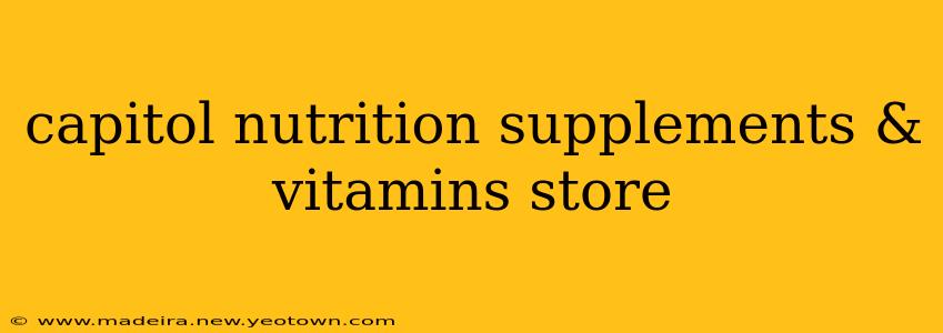 capitol nutrition supplements & vitamins store