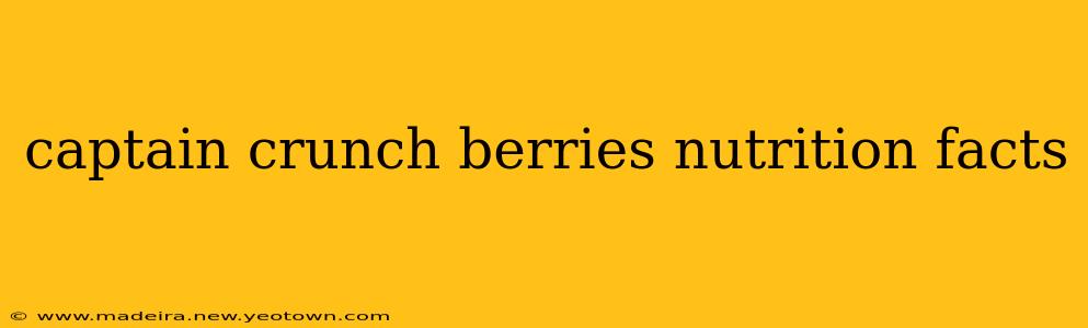 captain crunch berries nutrition facts