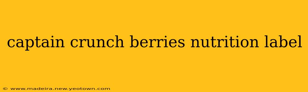 captain crunch berries nutrition label