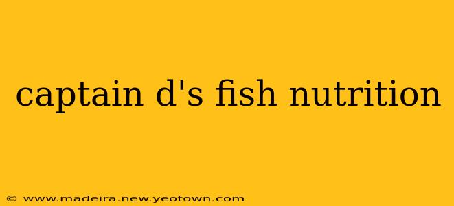 captain d's fish nutrition