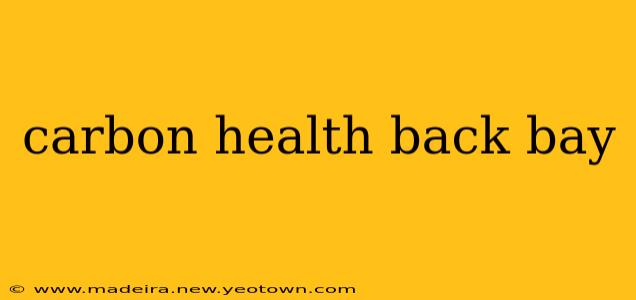 carbon health back bay