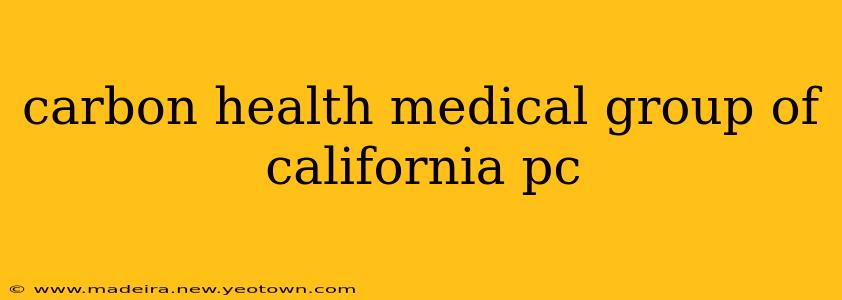 carbon health medical group of california pc