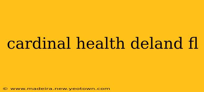 cardinal health deland fl