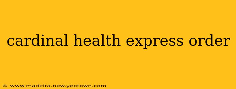 cardinal health express order