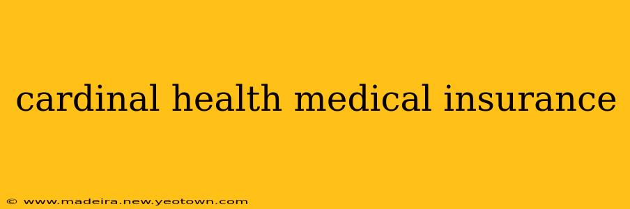 cardinal health medical insurance