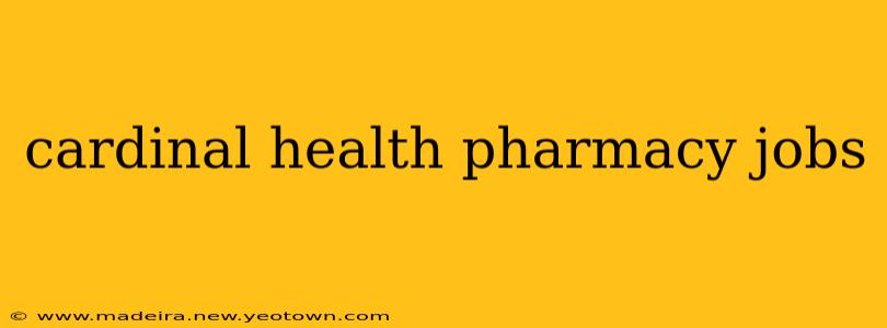 cardinal health pharmacy jobs