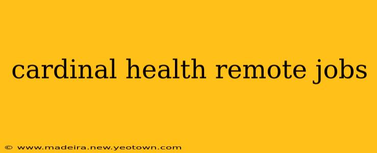 cardinal health remote jobs