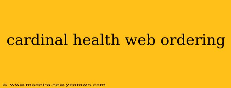cardinal health web ordering