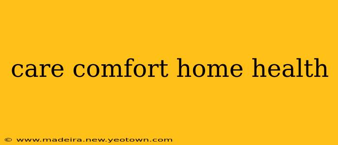 care comfort home health