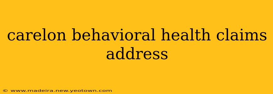 carelon behavioral health claims address