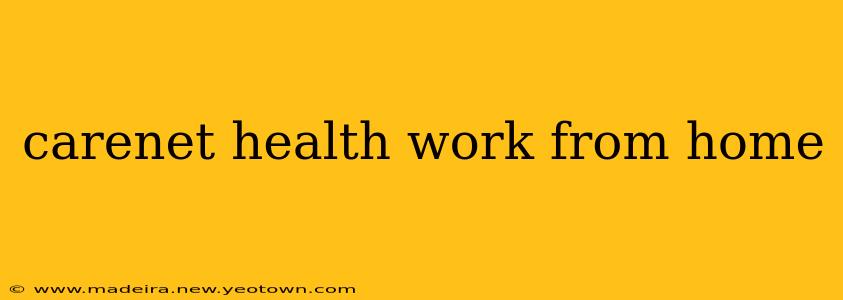 carenet health work from home