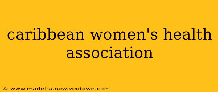 caribbean women's health association