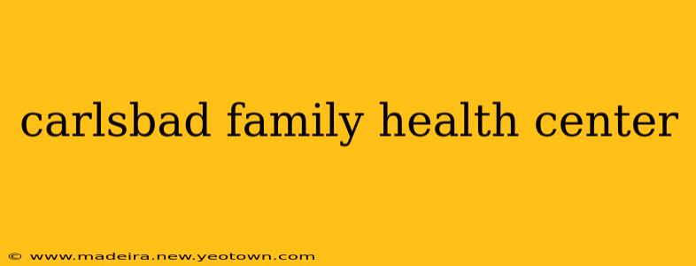 carlsbad family health center