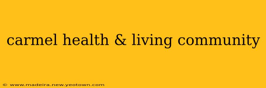 carmel health & living community