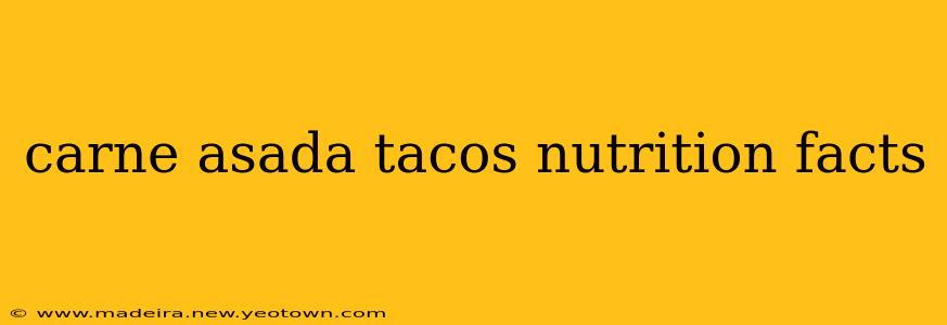 carne asada tacos nutrition facts