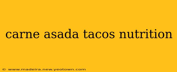 carne asada tacos nutrition