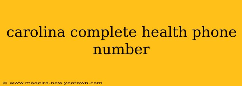 carolina complete health phone number