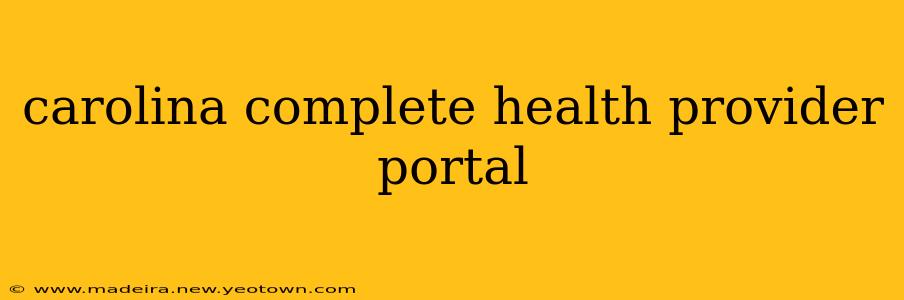 carolina complete health provider portal