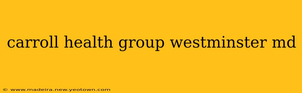 carroll health group westminster md