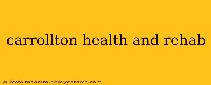 carrollton health and rehab