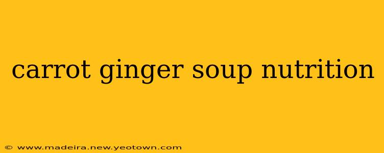 carrot ginger soup nutrition