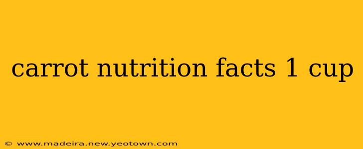 carrot nutrition facts 1 cup