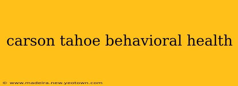 carson tahoe behavioral health