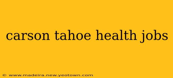 carson tahoe health jobs
