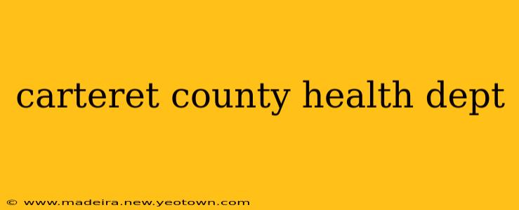 carteret county health dept