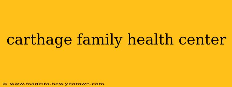 carthage family health center