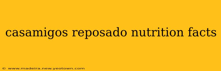 casamigos reposado nutrition facts