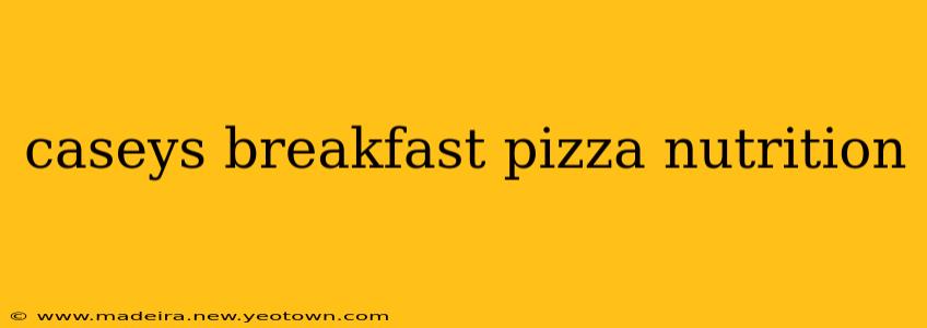 caseys breakfast pizza nutrition