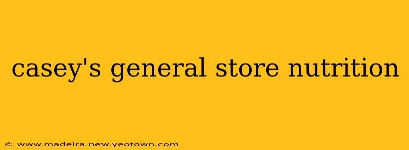 casey's general store nutrition