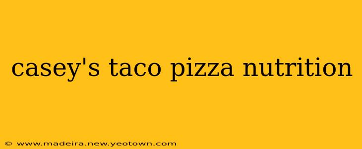 casey's taco pizza nutrition