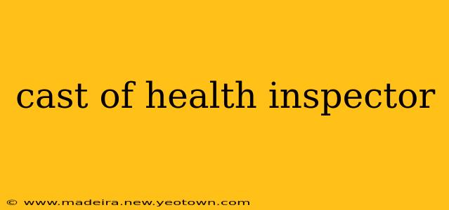 cast of health inspector