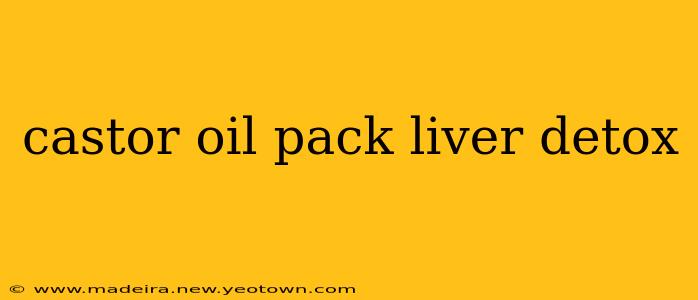 castor oil pack liver detox