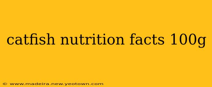 catfish nutrition facts 100g