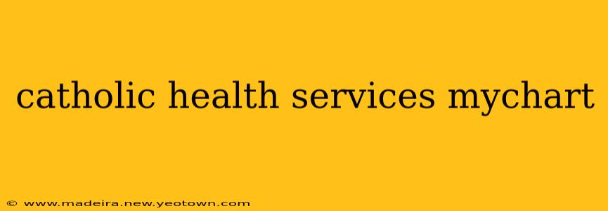 catholic health services mychart
