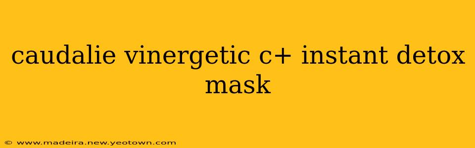caudalie vinergetic c+ instant detox mask